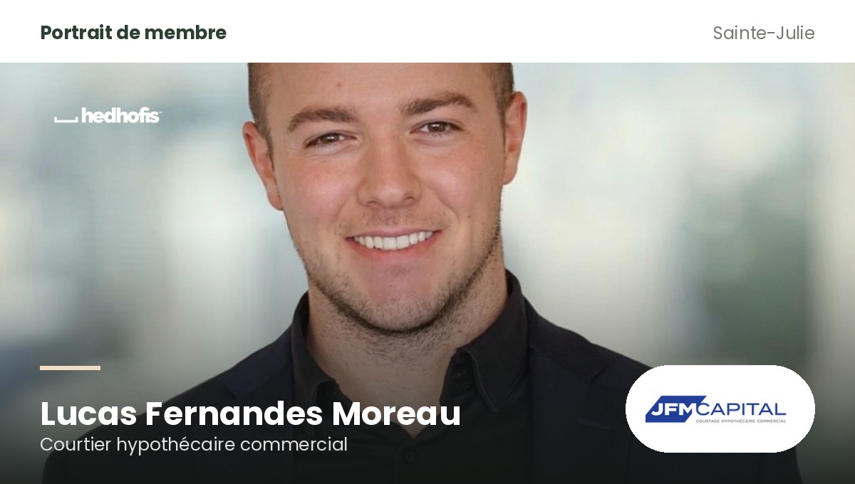 Lucas Fernandes Moreau, commercial mortgage broker at JFM Capital, member in Sainte-Julie
